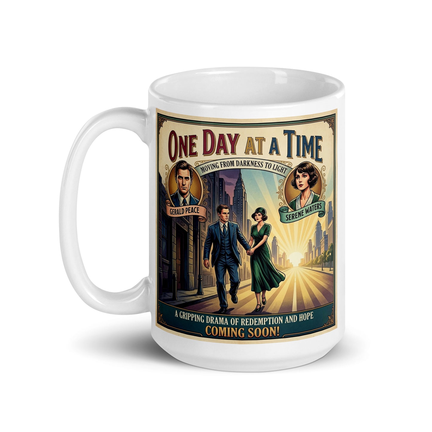 A 1930s retro sobriety movie poster style coffee mug design featuring “One Day At A Time” recovery message with vintage city street scene and art deco characters walking toward the light.