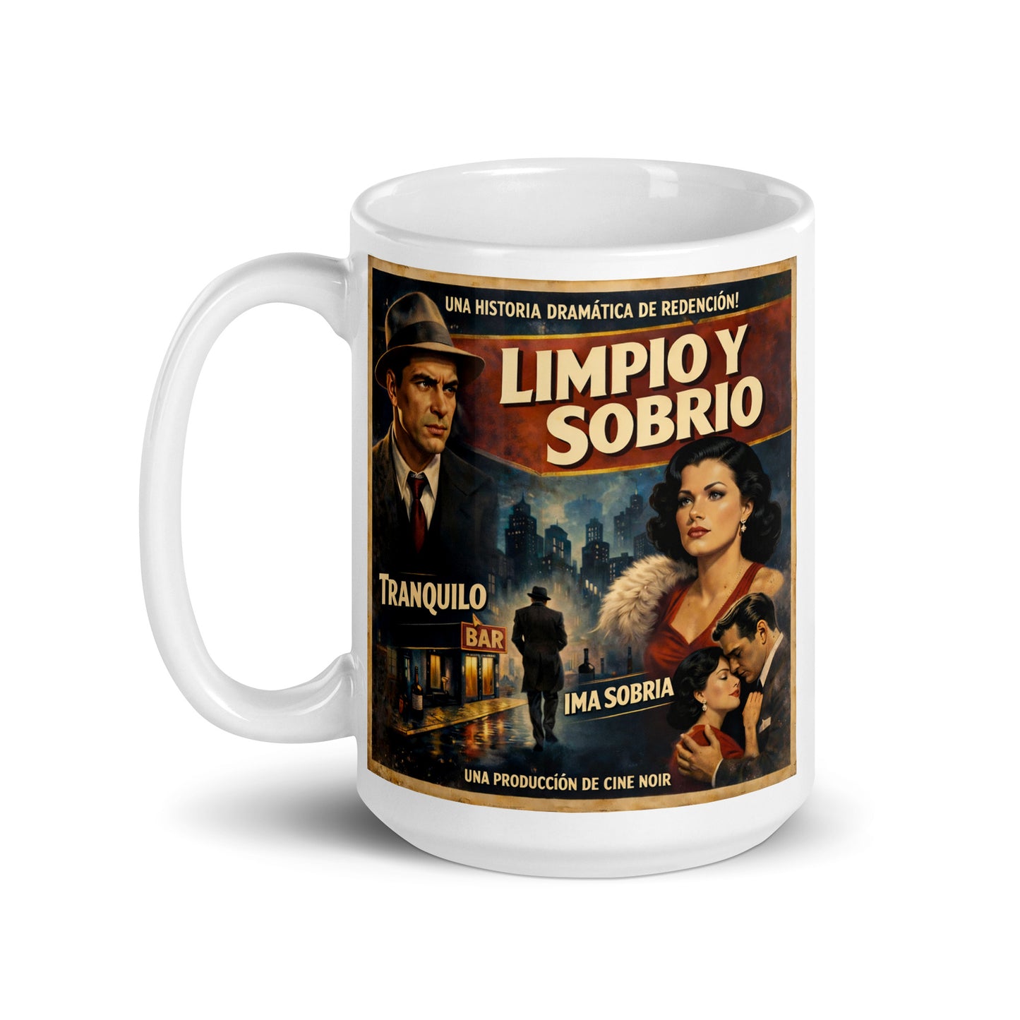 Diseño retro estilo cine noir en español para taza de café con texto “Limpio y Sobrio”, personajes clásicos, escena urbana nocturna y temática de recuperación y vida sin alcohol.