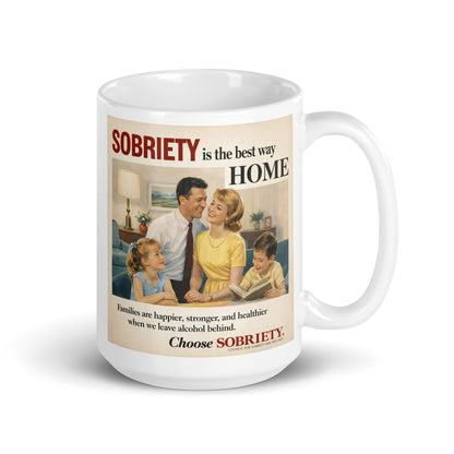 Mug with a vintage-style advertisement featuring a family and the text 'SOBRIETY is the best way HOME'. Caption: happier and healthier.