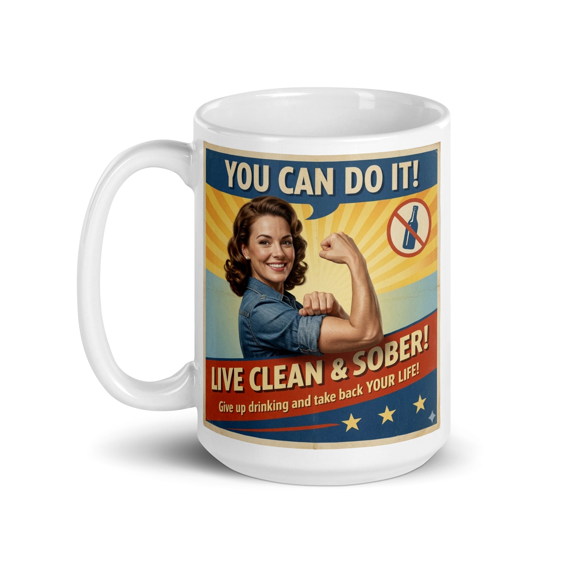 Mug with motivational design featuring a woman flexing her arm, text 'You can do it! Live clean & sober!', and a bottle icon. Caption: Give up drinking and take back your life!