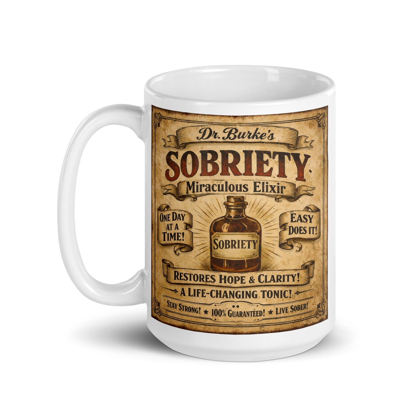 Vintage 19th century sobriety advertisement coffee mug design featuring Dr. Burke’s Sobriety Elixir bottle with distressed Victorian typography, ornate scrollwork, and inspirational recovery phrases about hope,