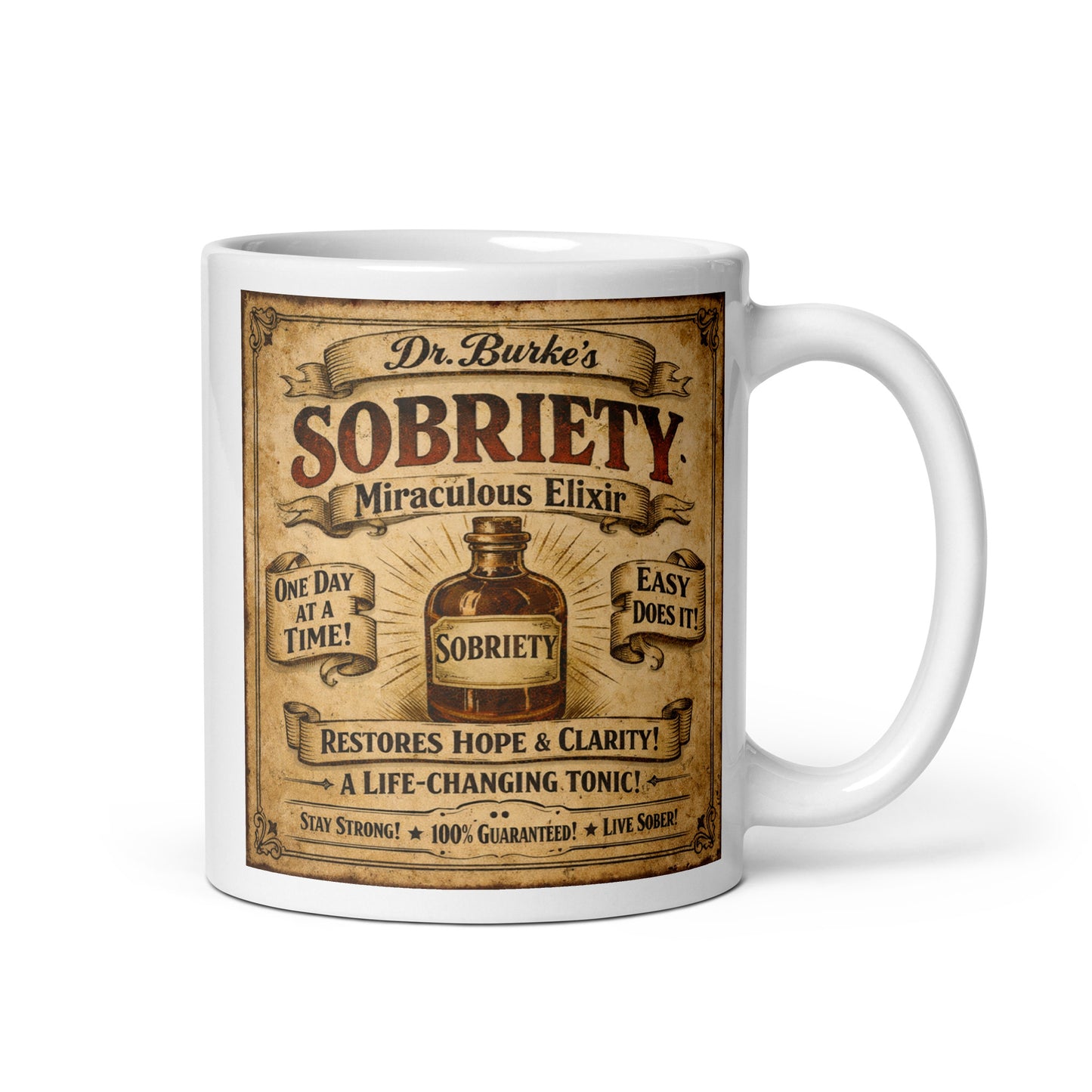 Emotional and stirring Vintage 19th century sobriety advertisement coffee mug design featuring Dr. Burke’s Sobriety Elixir bottle with distressed Victorian typography, ornate scrollwork, and inspirational recovery phrases about hope,