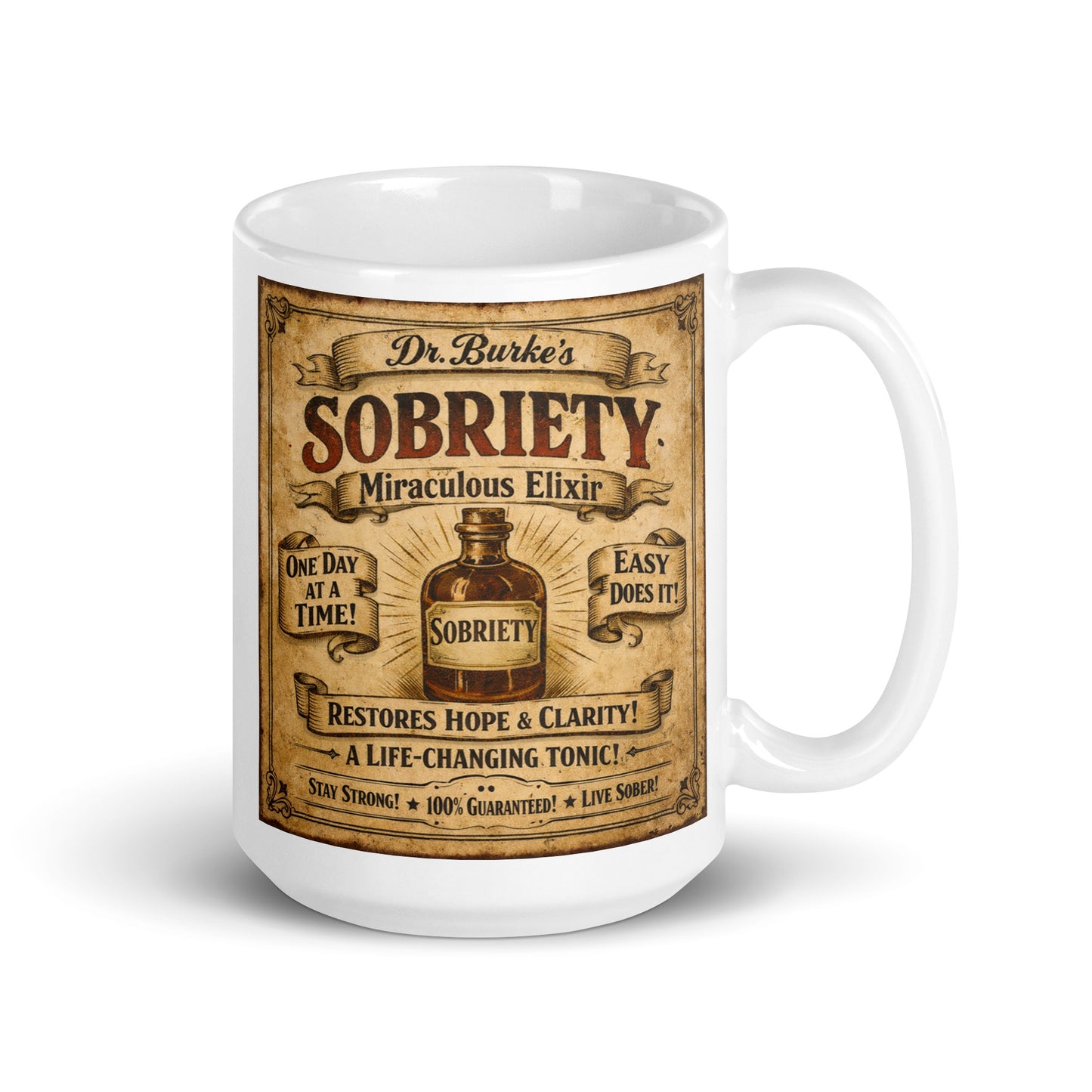 Beautiful and striking Vintage 19th century sobriety advertisement coffee mug design featuring Dr. Burke’s Sobriety Elixir bottle with distressed Victorian typography, ornate scrollwork, and inspirational recovery phrases about hope,