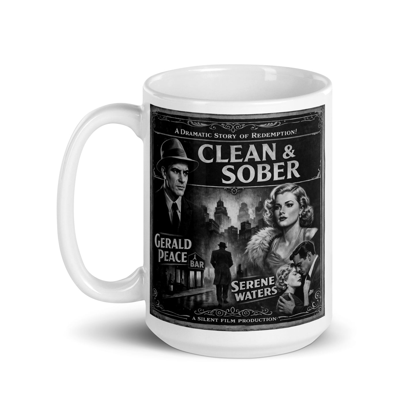 1920s black-and-white clean and sober coffee mug design featuring vintage noir movie poster artwork with dramatic city scene, old Hollywood characters, and silent film style recovery theme.