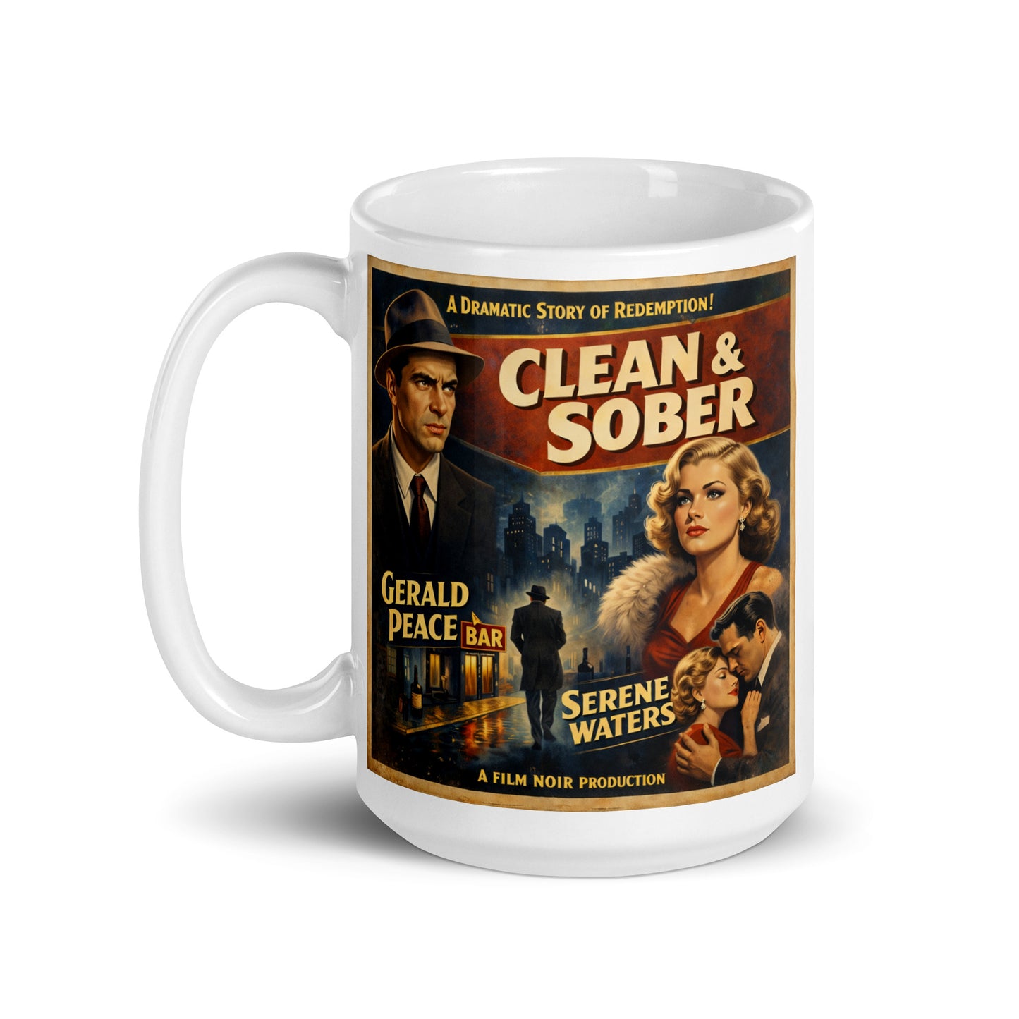 1930s film noir sobriety coffee mug design featuring vintage movie poster artwork with “Clean & Sober” text, dramatic city scene, elegant retro characters, and classic distressed noir styling.