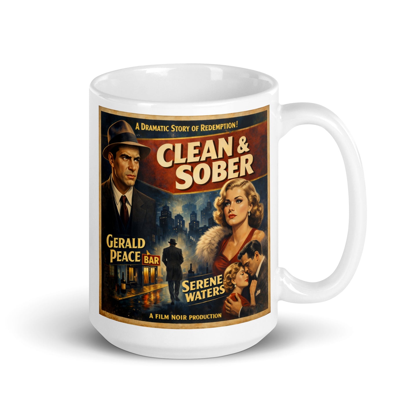Dramatic 1930s film noir sobriety coffee mug design featuring vintage movie poster artwork with “Clean & Sober” text, dramatic city scene, elegant retro characters, and classic distressed noir styling.