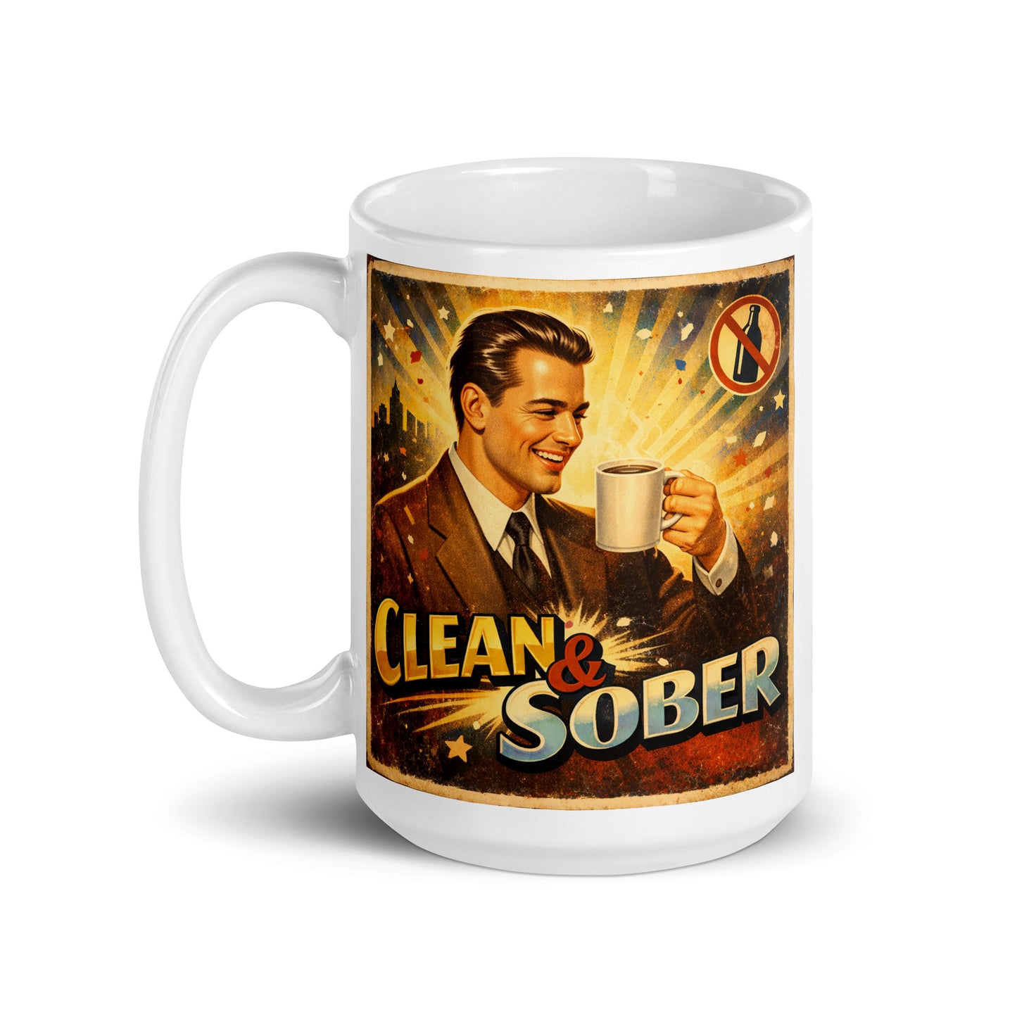 1930s retro style clean and sober coffee mug design featuring smiling man holding coffee mug with vintage sunburst background and prohibition-style sobriety artwork.