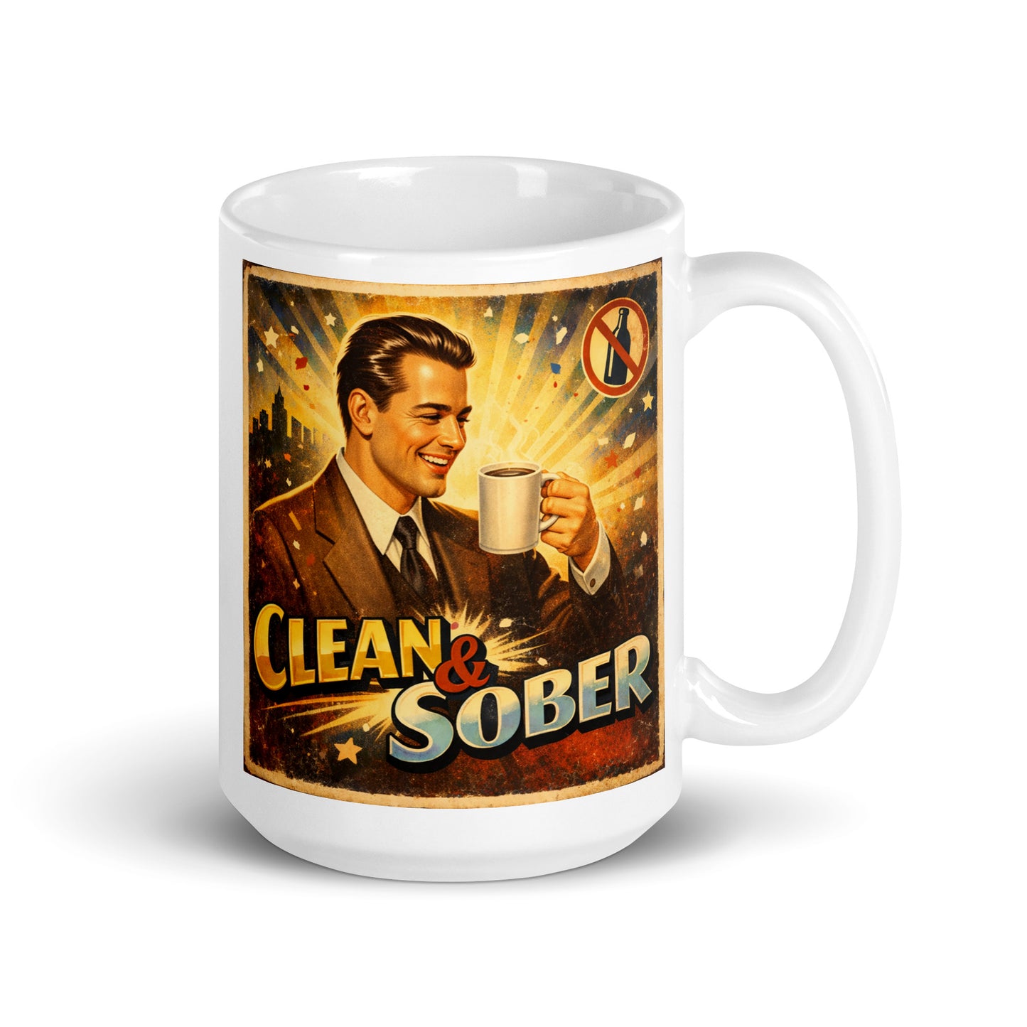 Exciting 1930s retro style clean and sober coffee mug design featuring smiling man holding coffee mug with vintage sunburst background and prohibition-style sobriety artwork.