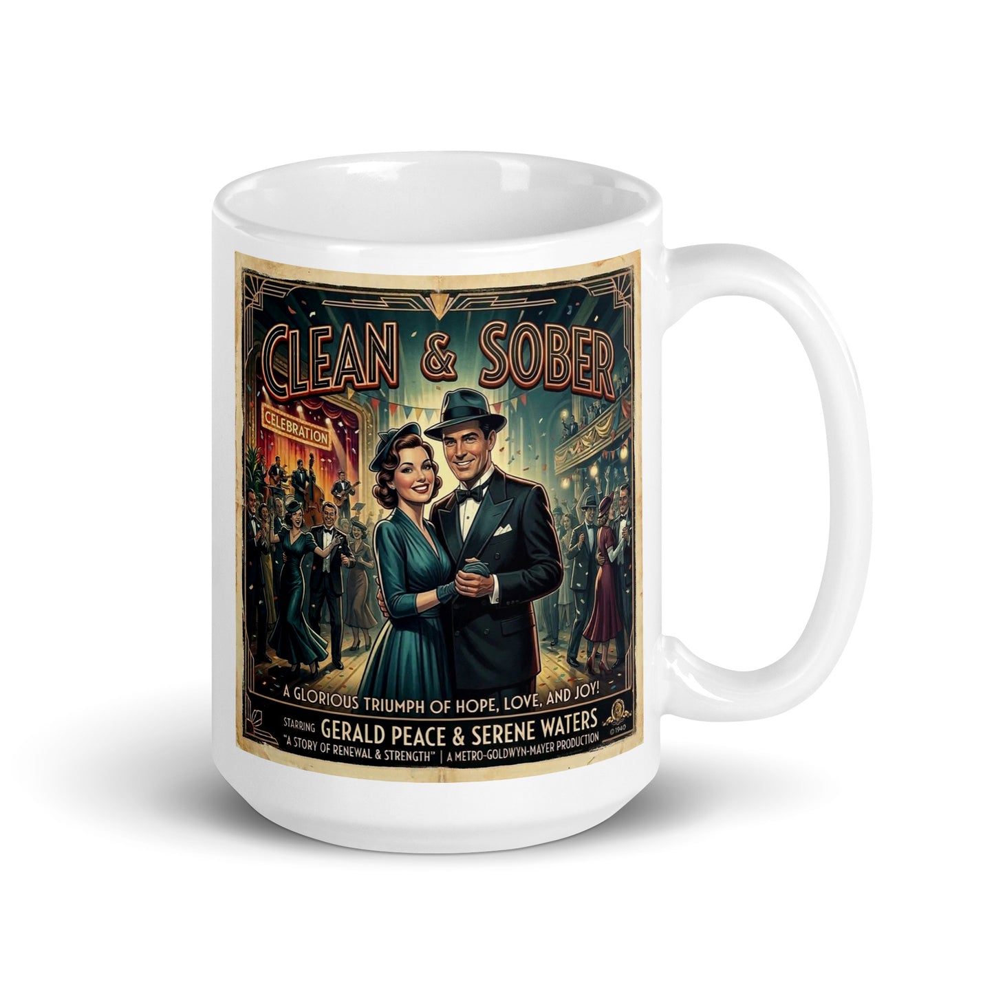 1940s themed sobriety coffee mug design featuring an elegant dancing couple at a glamorous celebration with “Clean & Sober” vintage movie poster typography and jazz-era party scene.