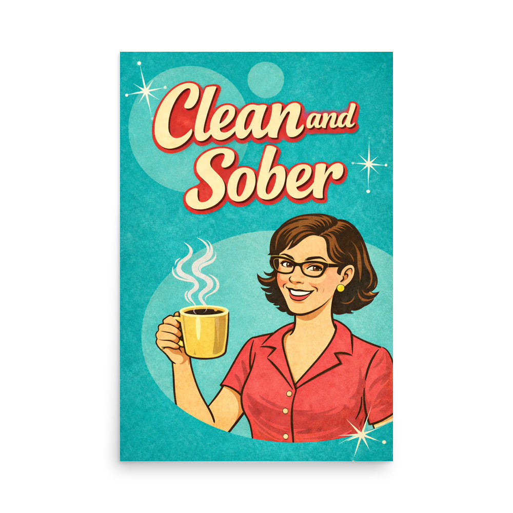 Retro-style sobriety poster featuring a smiling woman with glasses holding a steaming coffee mug beneath the words “Clean and Sober” in vintage lettering on a turquoise background.