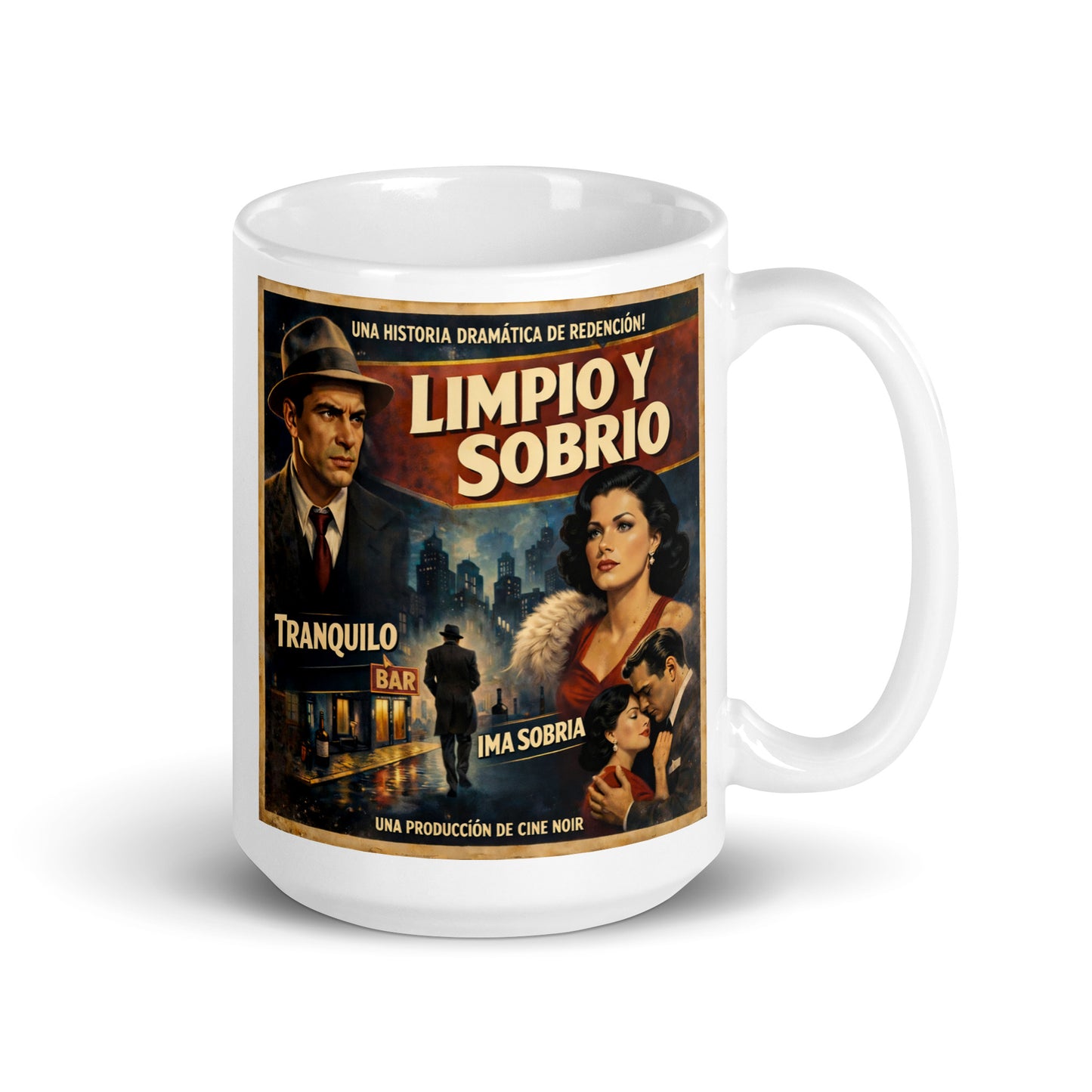 Feliz y alegre Diseño retro estilo cine noir en español para taza de café con texto “Limpio y Sobrio”, personajes clásicos, escena urbana nocturna y temática de recuperación y vida sin alcohol.